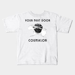 Your next door counselor Kids T-Shirt